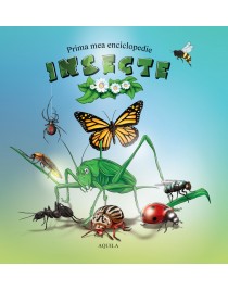 Prima mea enciclopedie. Insecte