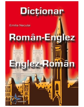 Dictionar Roman Englez / Englez Roman